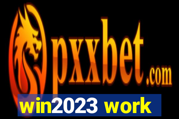 win2023 work